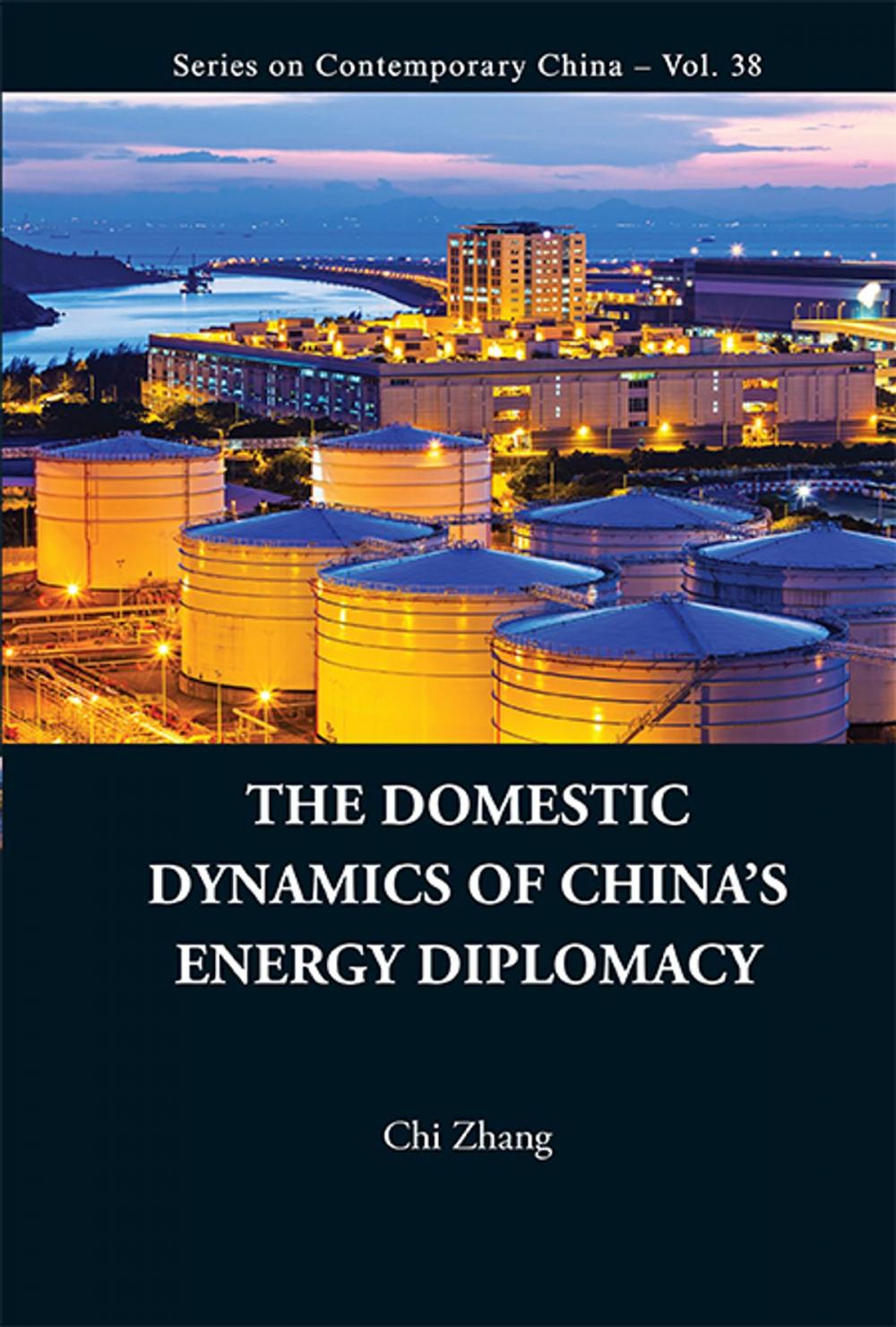 Big bigCover of The Domestic Dynamics of China's Energy Diplomacy