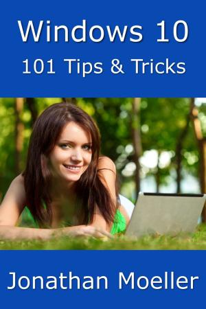 Cover of the book Windows 10: 101 Tips & Tricks by Jim Clark