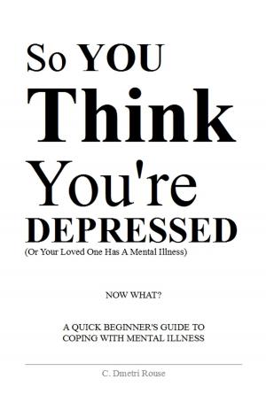 Cover of the book So You Think You're Depressed by Jeanne Marie
