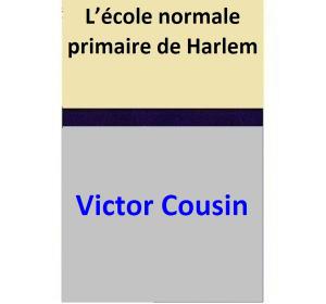 Cover of the book L’école normale primaire de Harlem by Heather Teysko