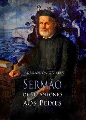 Cover of the book Sermão de Santo António aos Peixes by VITOR VIEIRA