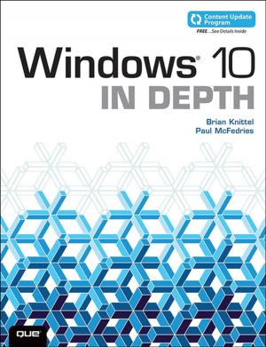 Cover of the book Windows 10 In Depth (includes Content Update Program) by Rand Morimoto, Andrew Abbate, Michael Noel, Chris Amaris, Mark Weinhardt