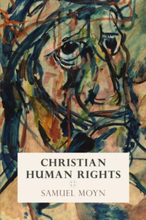 Cover of the book Christian Human Rights by Amy Widestrom