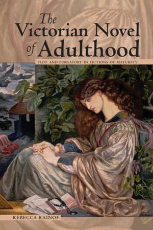 Cover of the book The Victorian Novel of Adulthood by Joanne Faulkner