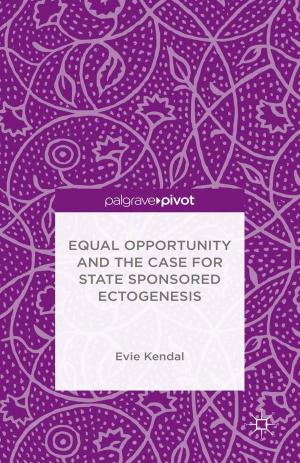 Cover of the book Equal Opportunity and the Case for State Sponsored Ectogenesis by Susan Broomhall