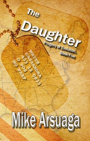 Cover of the book The Daughter (Book 5, Progeny of Evolution) by Judith Kammeraad