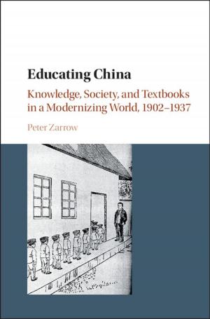 Cover of the book Educating China by Professor Sandeep K. S. Gupta, Dr Tridib Mukherjee, Dr Krishna Kumar Venkatasubramanian