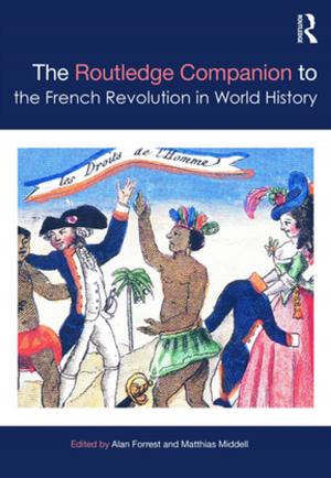 Cover of the book The Routledge Companion to the French Revolution in World History by Thomas Dixon