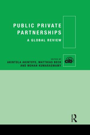 Cover of the book Public Private Partnerships by Adedeji B. Badiru, S. Abidemi Badiru, I. Adetokunboh Badiru