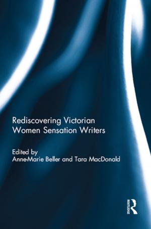 Cover of the book Rediscovering Victorian Women Sensation Writers by Libero Andreotti, Nadir Lahiji