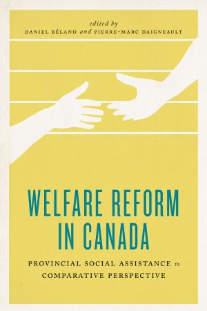 Cover of the book Welfare Reform in Canada by Monica Heller, Bonnie McElhinny
