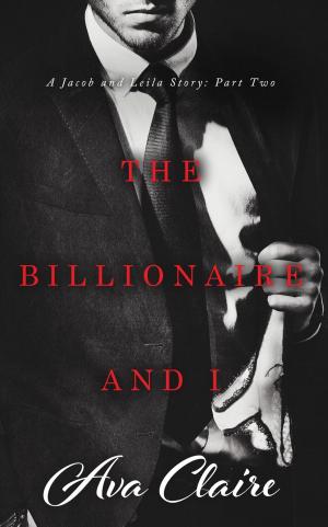 Cover of the book The Billionaire and I (Part Two) by Kerry White