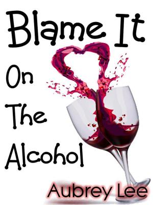 Cover of the book Blame It on the Alcohol by Jason Fischer