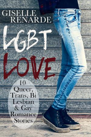 Cover of the book LGBT Love: 10 Queer, Trans, Bi, Lesbian and Gay Romance Stories by Mark MacLean