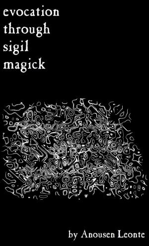 Cover of the book Evocation through Sigil Magick: A Guide to Contacting Other Realities by Charna Ainsworth