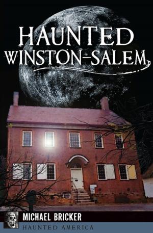 Cover of the book Haunted Winston-Salem by Robert Hieronimus, Ph.D.