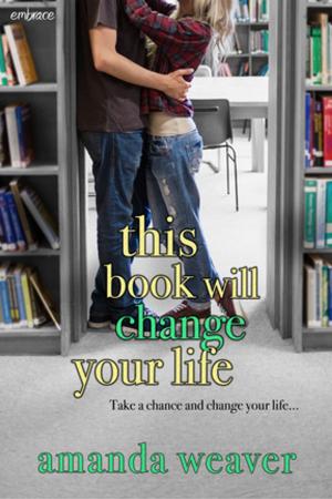 Cover of the book This Book Will Change Your Life by Brent Hartinger