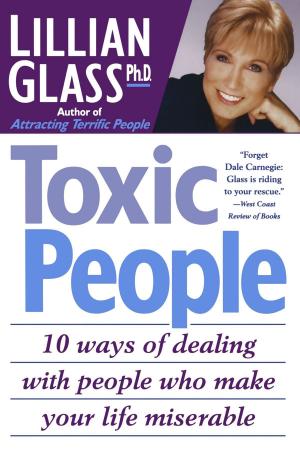 Book cover of Toxic People: 10 Ways Of Dealing With People Who make Your Life Miserable