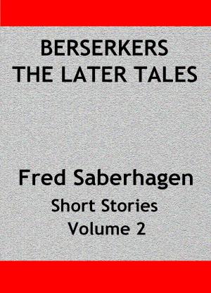 Cover of the book Berserkers The Later Tales by Aura Conte