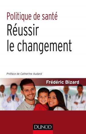 Cover of the book Politique de santé : Réussir le changement by François Bergerault, Nicolas Bergerault