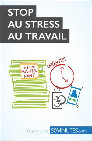 Cover of the book Stop au stress au travail by Benoît-J. Pédretti, 50 minutes, Damien Glad