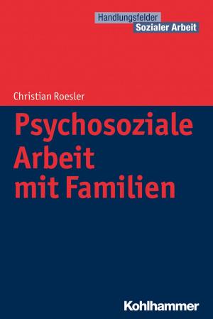 Cover of the book Psychosoziale Arbeit mit Familien by Nicole Schuster, Melanie Matzies-Köhler