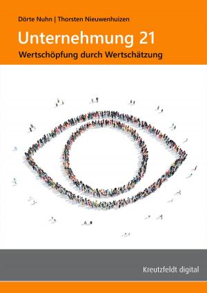 Cover of the book Unternehmung 21: Wertschöpfung durch Wertschätzung by Wolfgang Hinz, Michael Kirchhoff