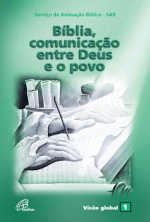 Cover of the book Bíblia, comunicação entre Deus e o povo by Claudio Pastro