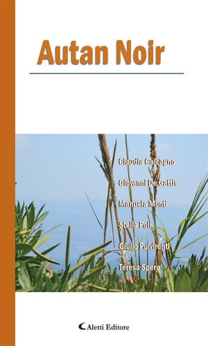 Cover of the book Autan Noir by Nuccia Miroddi, Maria Cristina Meloni, Roberto Marrone, Tommaso Borraccini, Gianna Binda, Gian Pietro Bertoli