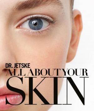 Cover of the book Dr. Jetske All about your skin by Linda R. Johnson