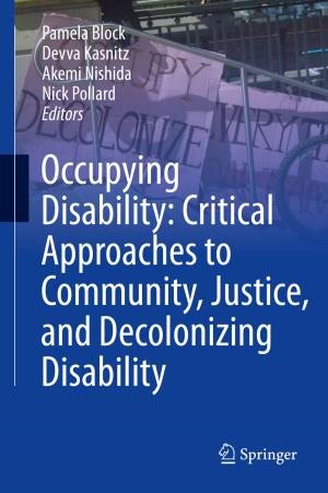 Cover of the book Occupying Disability: Critical Approaches to Community, Justice, and Decolonizing Disability by P.J.I.M. Waart, C.R. Sibson