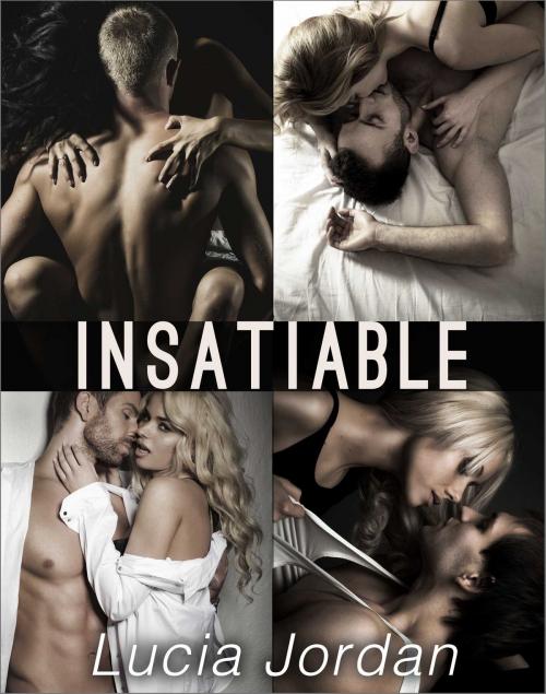 Cover of the book Insatiable - Complete Series by Lucia Jordan, Vasko