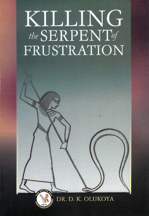 Cover of the book Killing the Serpent of Frustration by Dr. D. K. Olukoya, The Battle Cry Christian Ministries