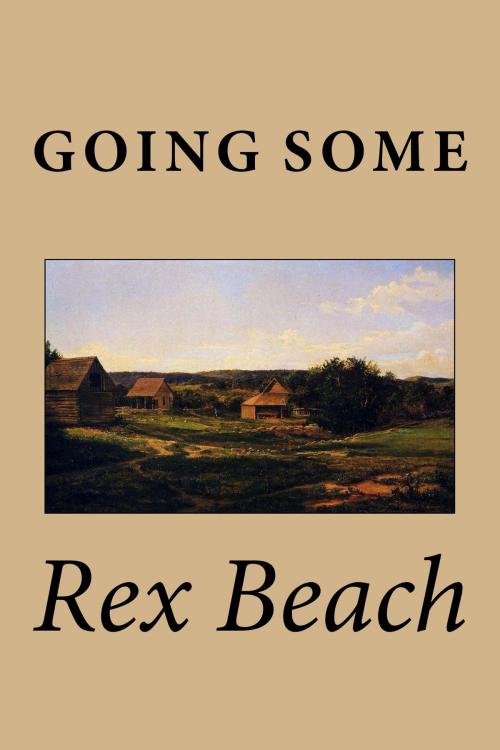 Cover of the book Going Some by Rex Beach, Treasureword Classics