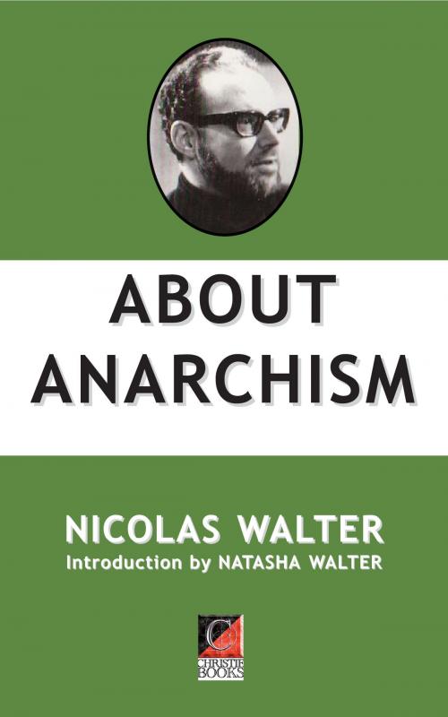 Cover of the book ABOUT ANARCHISM by Nicolas Walter, Natasha Walter, ChristieBooks