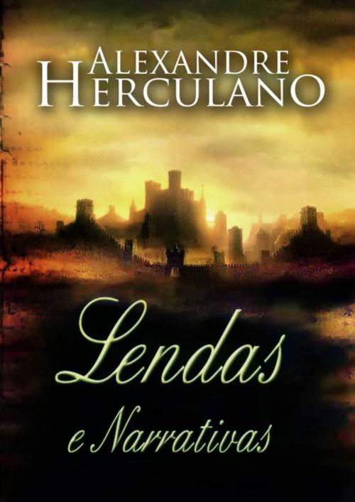 Cover of the book Lendas e Narrativas by Alexandre Herculano, (DF) Digital Format 2015