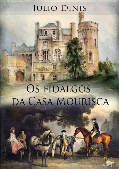 Cover of the book Os Fidalgos da Casa Mourisca by Julio Dinis, (DF) Digital Format 2015