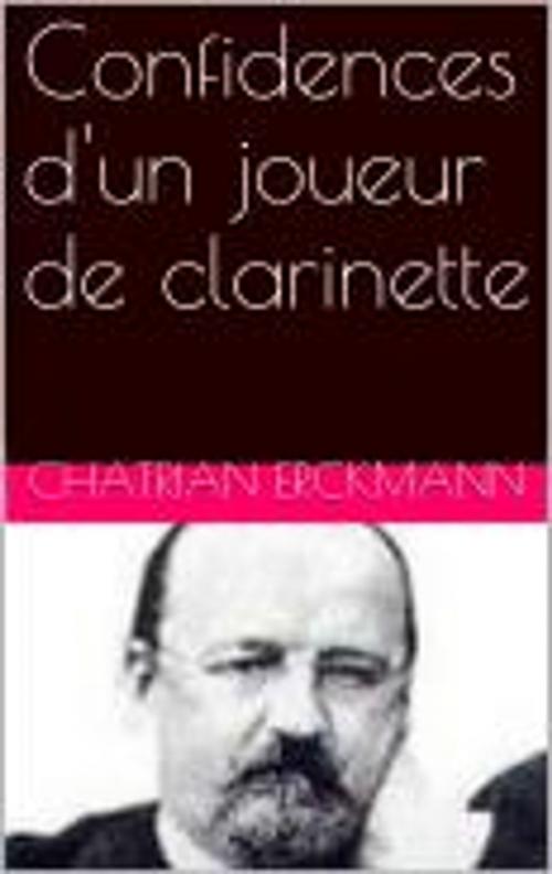 Cover of the book Confidences d'un joueur de clarinette by Erckmann-Chatrian, pb