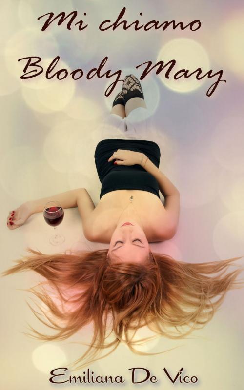 Cover of the book Mi chiamo Bloody Mary by Emiliana De Vico, Emiliana De Vico