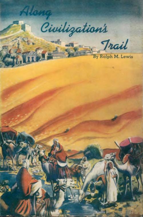 Cover of the book Along Civilization's Trail by Ralph M. Lewis, Rosicrucian Order AMORC