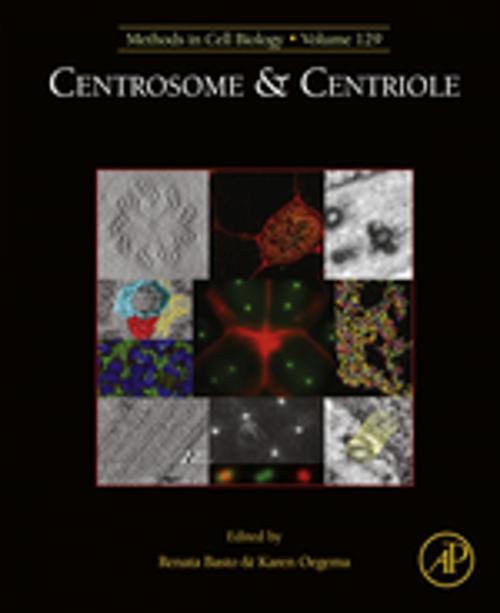 Cover of the book Centrosome and Centriole by Renata Basto, Karen Oegema, Elsevier Science