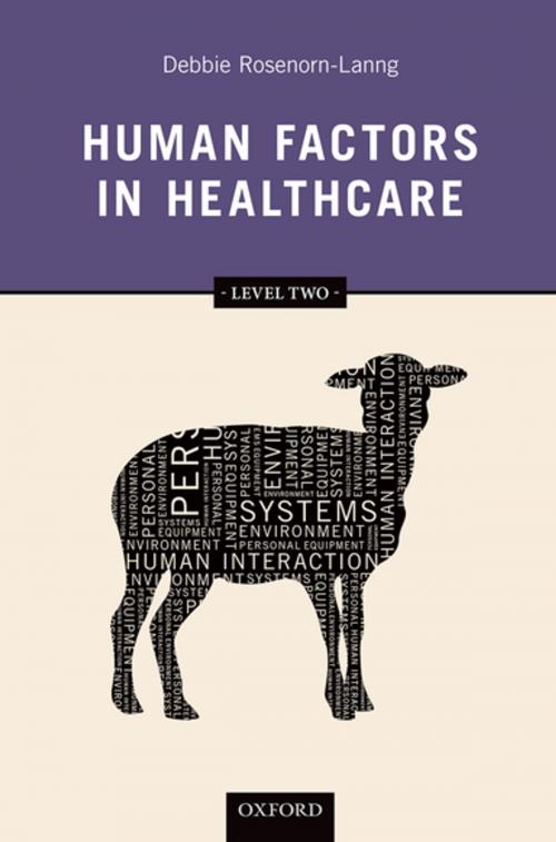 Cover of the book Human Factors in Healthcare: Level Two by Debbie Rosenorn-Lanng, OUP Oxford