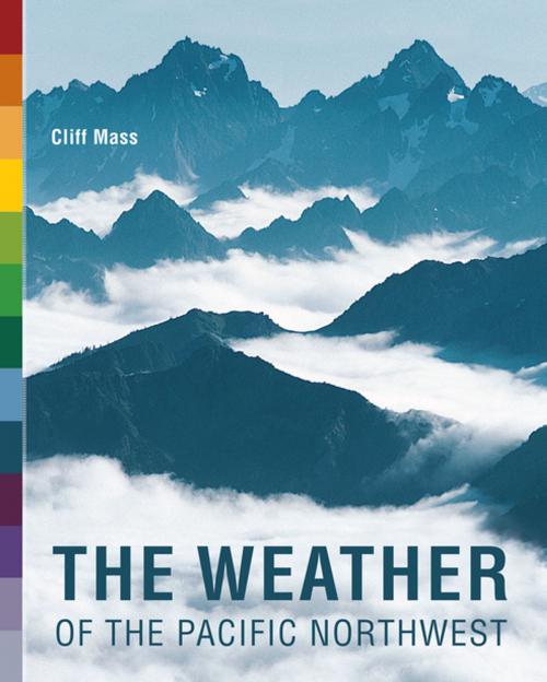 Cover of the book The Weather of the Pacific Northwest by Clifford Mass, University of Washington Press