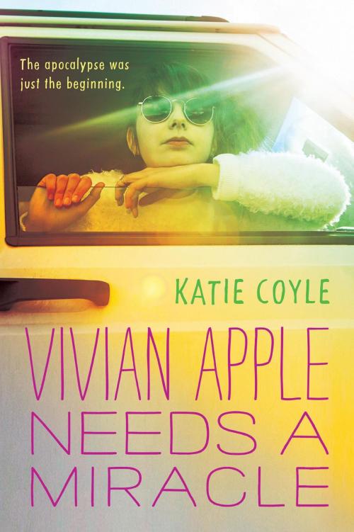 Cover of the book Vivian Apple Needs a Miracle by Katie Coyle, HMH Books