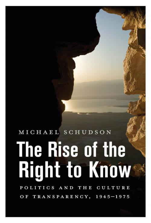 Cover of the book The Rise of the Right to Know by Michael Schudson, Harvard University Press
