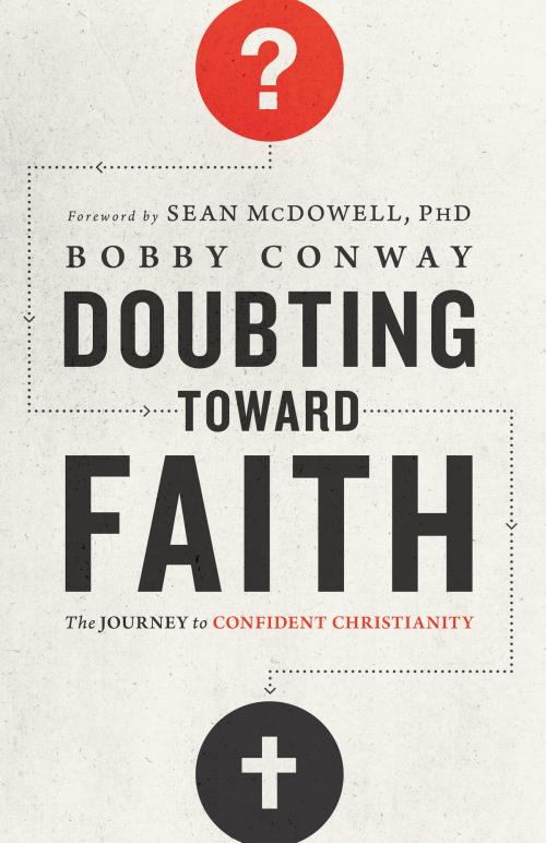 Cover of the book Doubting Toward Faith by Bobby Conway, Harvest House Publishers