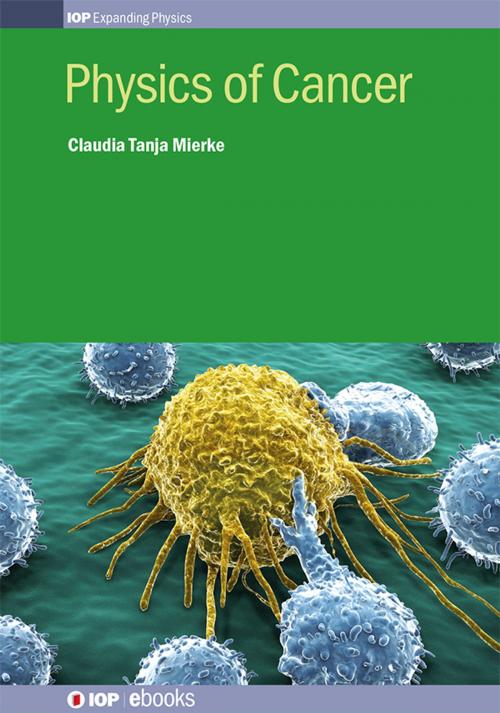 Cover of the book Physics of Cancer by Claudia Tanja Mierke, Institute of Physics Publishing