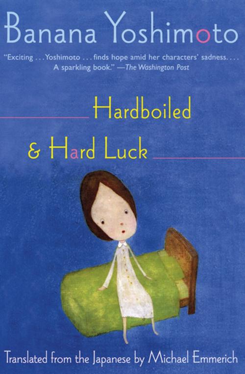 Cover of the book Hardboiled & Hard Luck by Banana Yoshimoto, Grove Atlantic