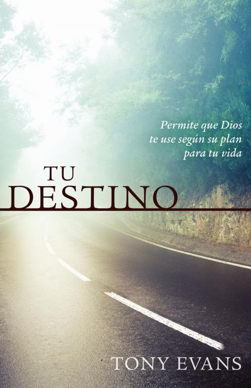 Cover of the book Tu destino by Tony Evans, Editorial Portavoz