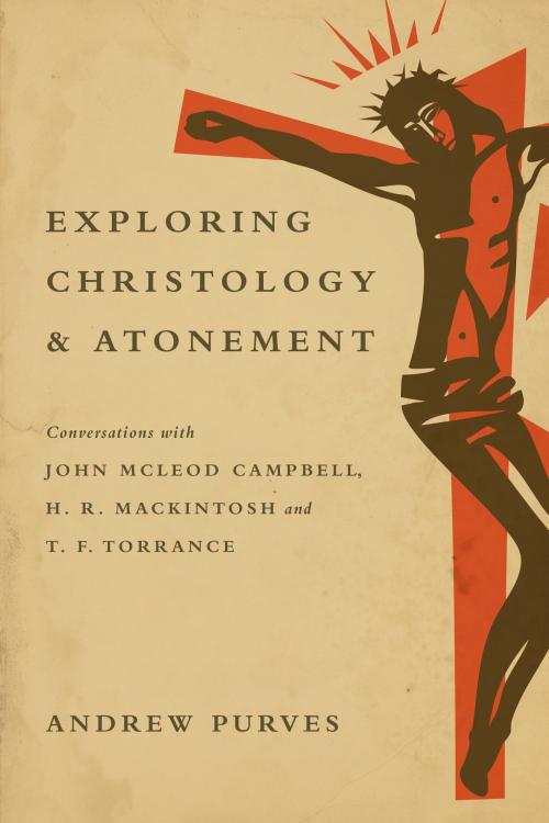 Cover of the book Exploring Christology and Atonement by Andrew Purves, IVP Academic